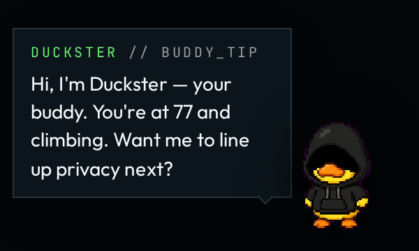 Duckster the duck mascot in the Hub giving a friendly tip: you're at 77 and climbing, want me to line up privacy next?